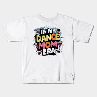 Happy Mom Dance Lover Groovy In My Dance Mom Era Kids T-Shirt